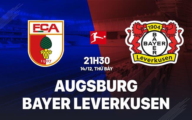 nhan dinh bong da du doan Augsburg vs Bayer Leverkusen vdqg duc bundesliga hom nay